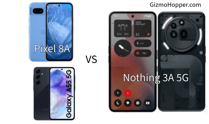 Google Pixel 8A vs Samsung A55 5G vs Nothing Phone 3A 5g