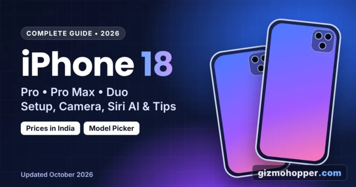 iPhone 18 Pro, Pro Max and Duo complete guide with Gizmohopper watermark